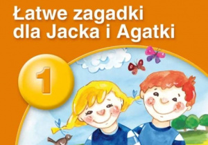 "Łatwe zagadki dla Jacka i Agatki "