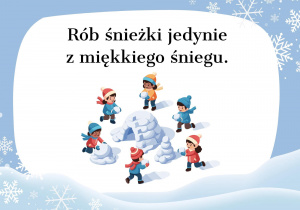 obrazek z napisem: rób śnieżki jedynie z miękkiego śniegu