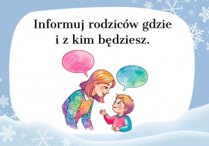 obrazek z napisem: informuj rodziców gdzie i z kim, będziesz.